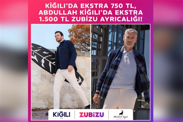ZUBİZU üyelerine Kiğılı ve Abdullah Kiğılı’da ayrıcalıklı alışveriş fırsatı